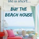 Life is Short…Buy The Beach House!